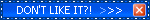 don't like it -> exit